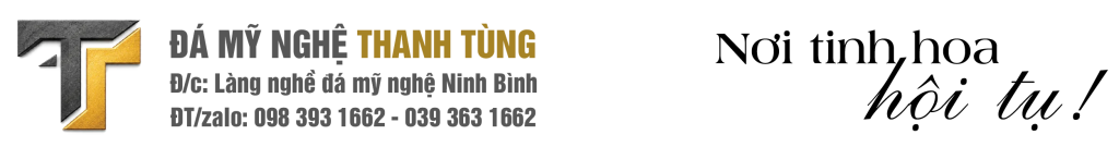 Đá Mỹ Nghệ Thanh Tùng – Chuyên Mộ Đá, Lăng Mộ Đá, Nhà Thờ Họ Bằng Đá Tại Ninh Bình